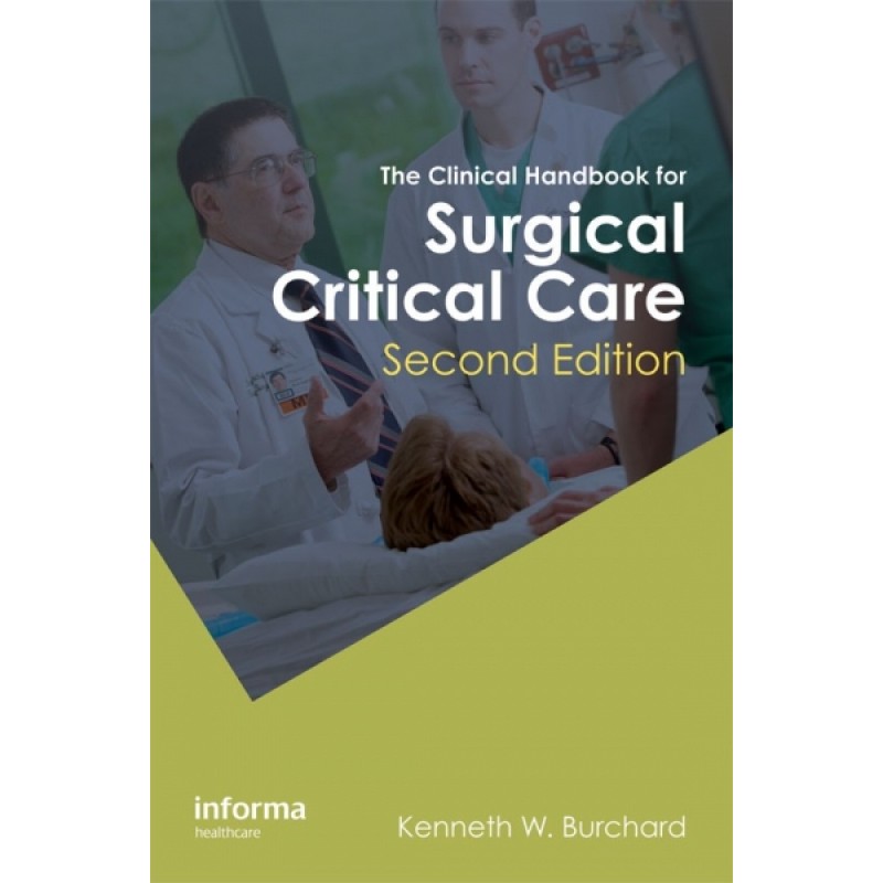 The Clinical Handbook for Surgical Critical Care, Second Edition
